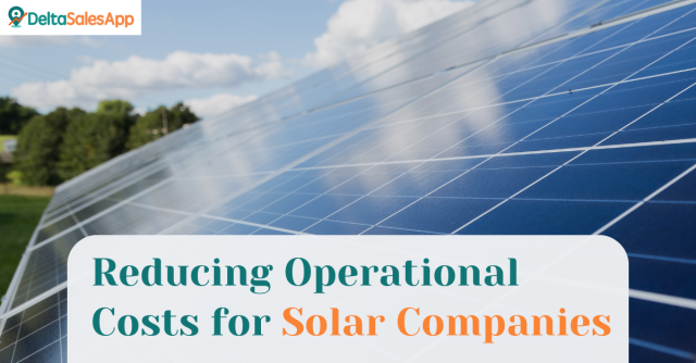 Reducing Operational costs for solar companies