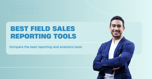 field sales reporting tools