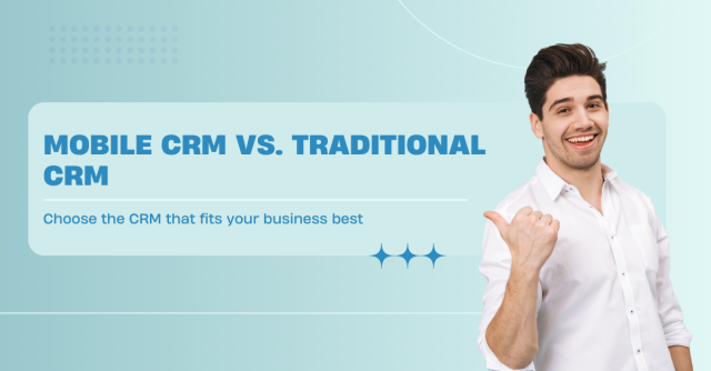 mobile crm vs traditional crm