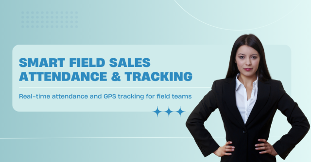 smart field sales attendance and tracking