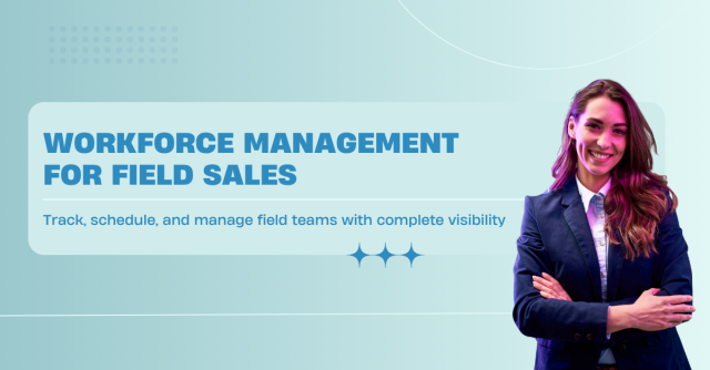 workforce management for field sales
