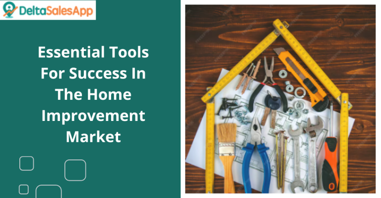 Essential Tools For Success in The Home Improvement Market