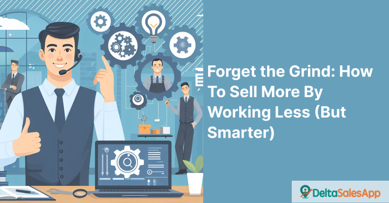 How to Sell More by Working Less (But Smarter)