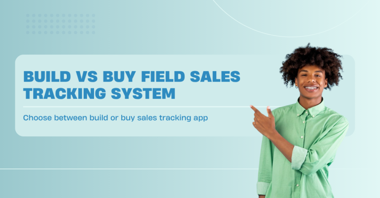 build vs buy filed sales tracking system