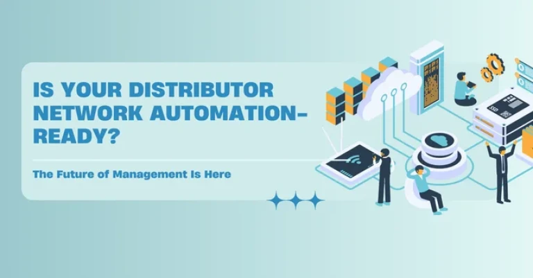 Distributor Management in the Age of Automation: Are You Prepared?