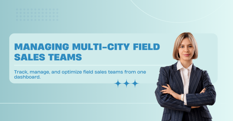 managing multi city field sales teams