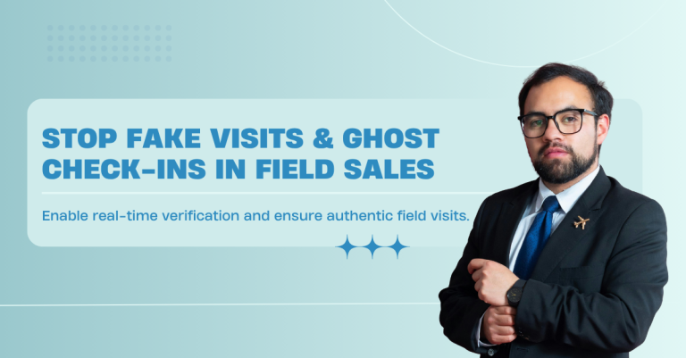 stop fake visits and check ins in field sales