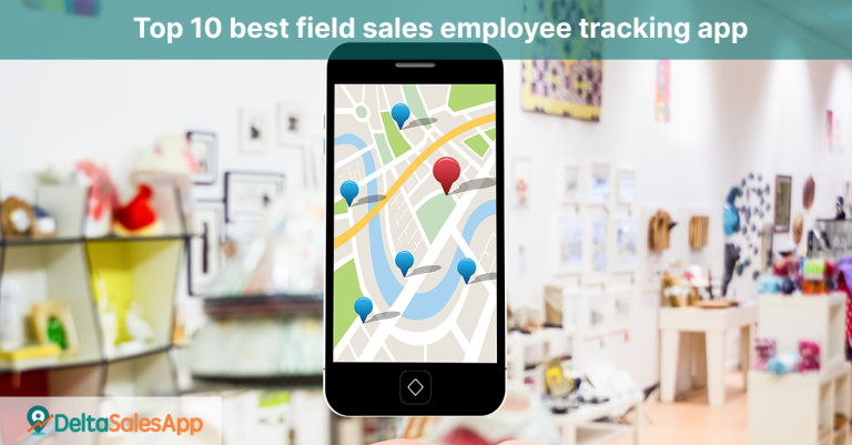 Field Sales Employee, Delta Sales App, Field Sales App, Employee Tracking App, Sales Employee Tracker