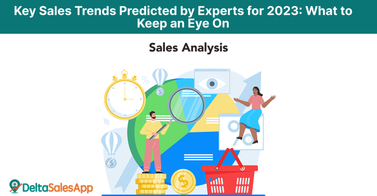 Key Sales Trends Predicted by Experts for 2023, Delta Sales App