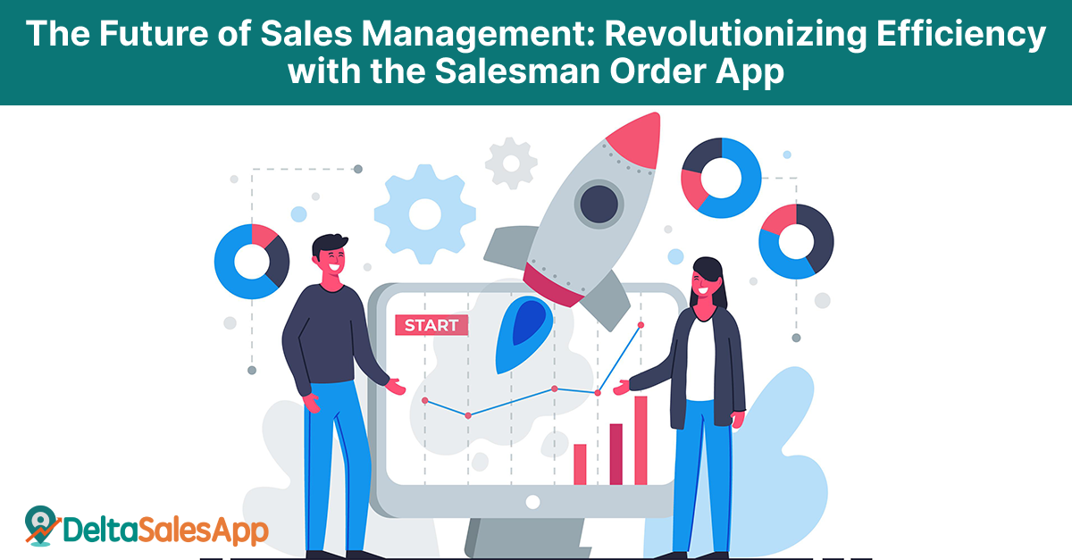 Delta sales app, Field Sales App, Salesman Order app, Sales Order software